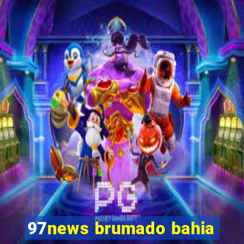 97news brumado bahia